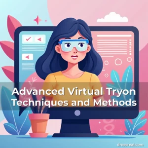 Artistic representation for Advanced Virtual Tryon Techniques and Methods