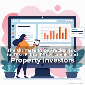 Artistic representation for The Ultimate Price Tracker Tool for Real Estate Professionals and Property Investors